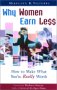 Why Women Earn Less: How to Make What You're Really Worth!