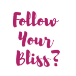 follow your bliss